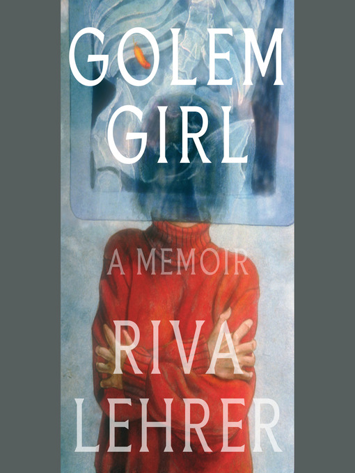 Title details for Golem Girl by Riva Lehrer - Wait list